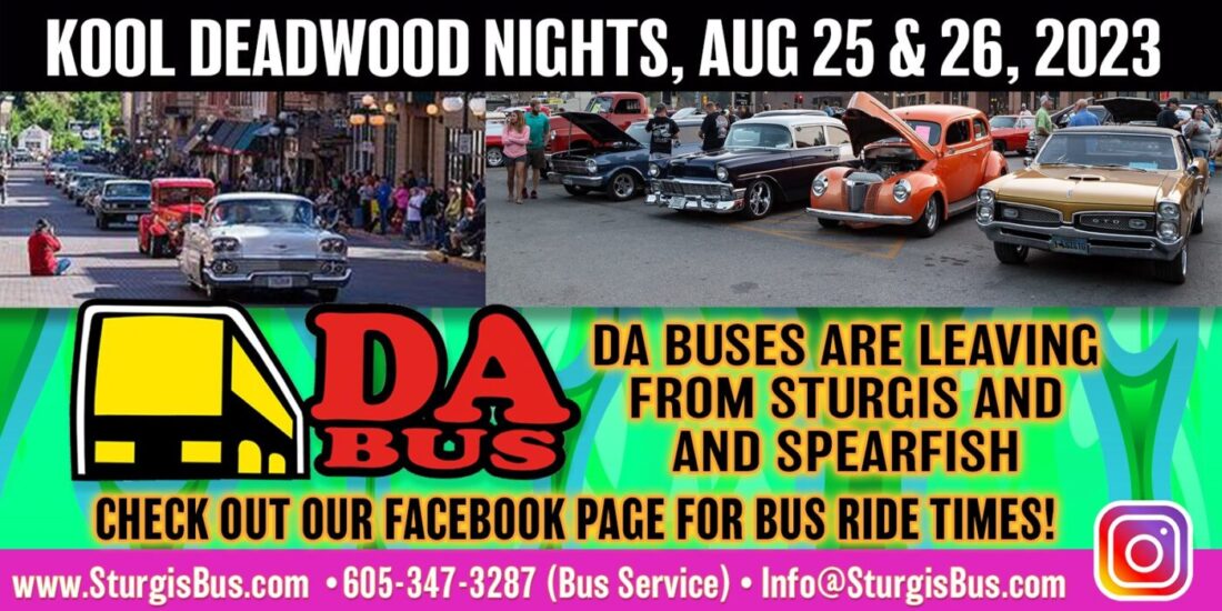 2023 KOOL DEADWOOD NIGHTS UP NEXT Da Bus Sturgis Transit 2023 KOOL DEADWOOD NIGHTS UP NEXT Da Bus Sturgis Transit