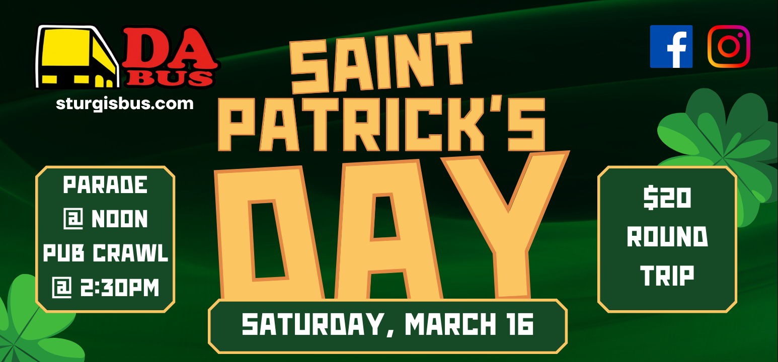 St. Patrick’s Day Schedule This Saturday March 16th Da Bus